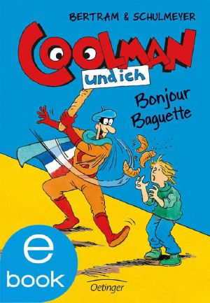 [Coolman und ich 05] • Bonjour Baguette